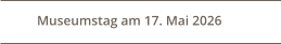 Museumstag am 17. Mai 2026